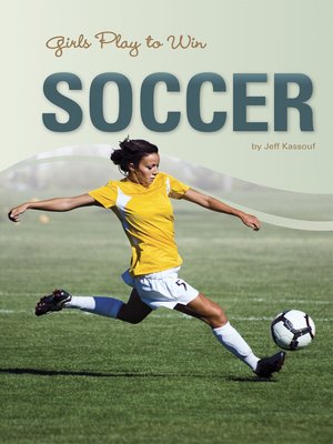 cover image of Girls Play to Win Soccer